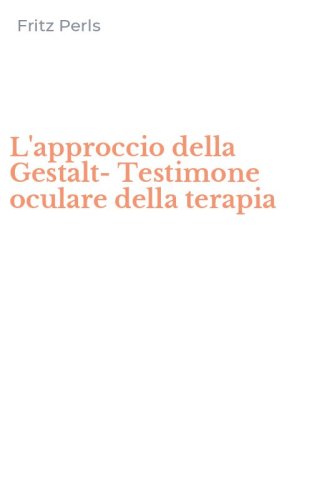 L'approccio della Gestalt-Testimone oculare della terapia