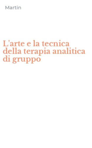 L'arte e la tecnica della terapia analitica di gruppo