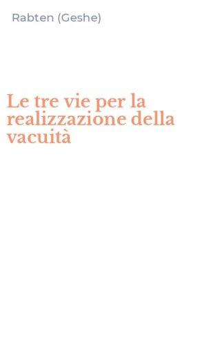 Le tre vie per la realizzazione della vacuit&agrave;