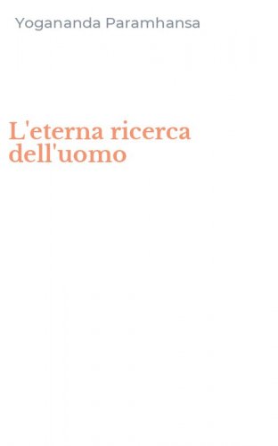 L'eterna ricerca dell'uomo