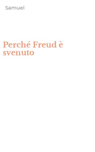 Perch&eacute; Freud &egrave; svenuto