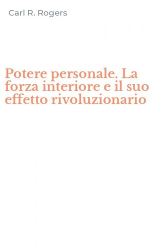 Potere personale. La forza interiore e il suo effetto rivoluzionario