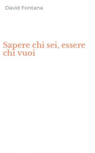 Sapere chi sei, essere chi vuoi