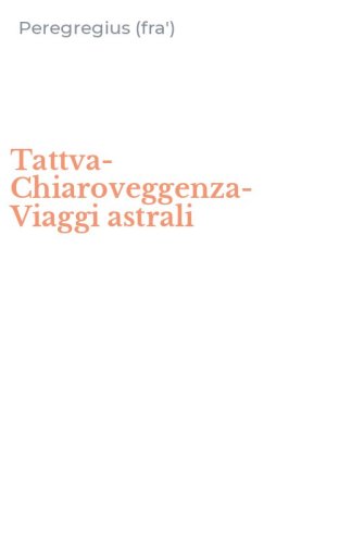 Tattva-Chiaroveggenza-Viaggi astrali