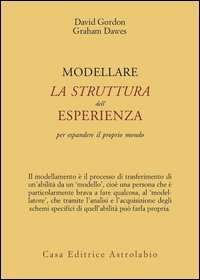 Modellare la struttura dell'esperienza per espandere il proprio mondo