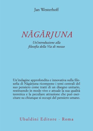 N&acirc;g&acirc;rjuna. Un'introduzione alla filosofia della Via di mezzo