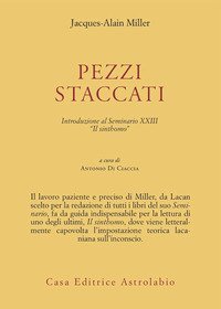 Pezzi staccati. Introduzione al seminario XXIII. &laquo;Il sinthomo&raquo;