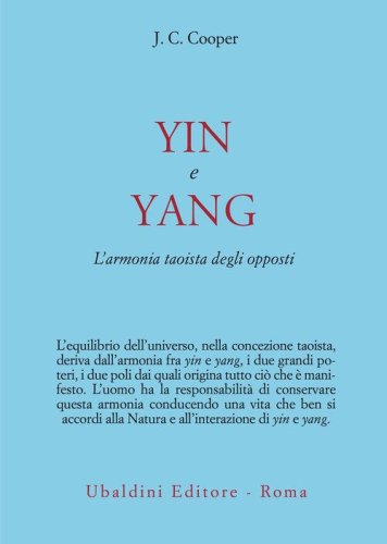 Yin e Yang. L'armonia taoista degli opposti