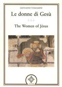 Le donne di Ges&ugrave;. Testo inglese a fronte