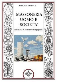 Massoneria uomo e societ&agrave;