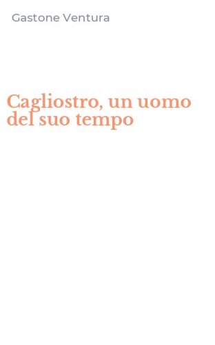 Cagliostro, un uomo del suo tempo