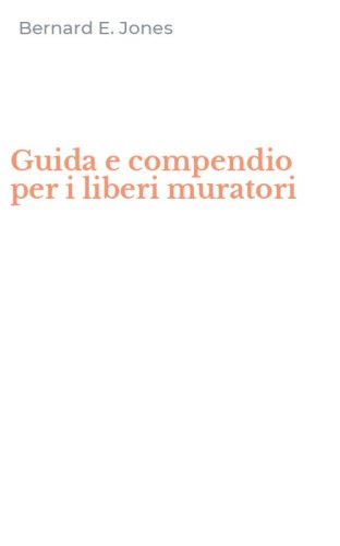 Guida e compendio per i liberi muratori