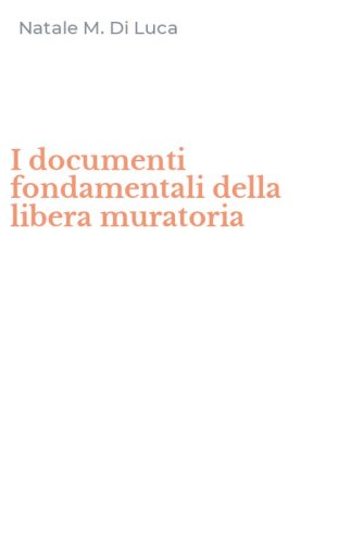 I documenti fondamentali della libera muratoria