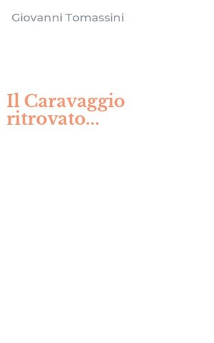 Il Caravaggio ritrovato...