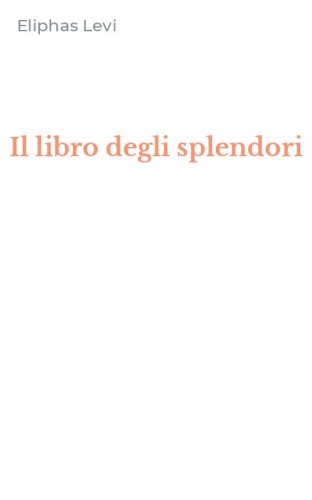 Il libro degli splendori