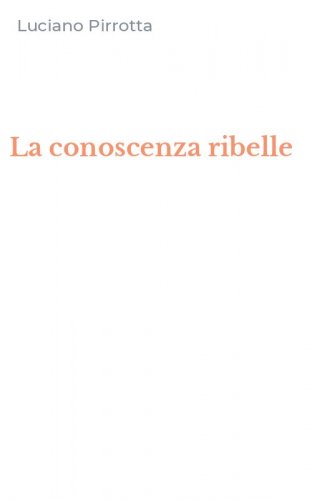 La conoscenza ribelle