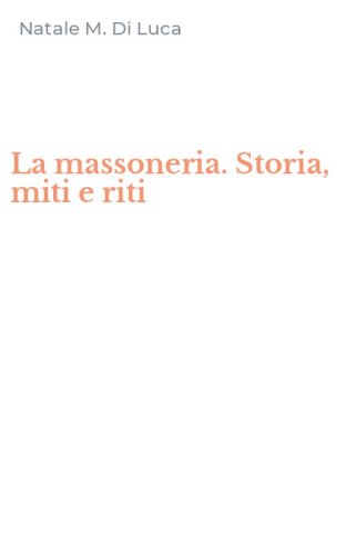 La massoneria. Storia, miti e riti