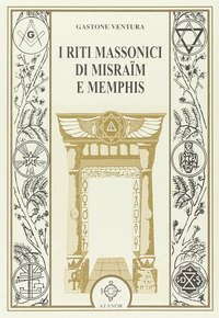 I riti massonici di Misra&iuml;m e Memphis