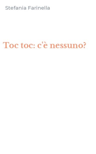 Toc toc: c'&egrave; nessuno?