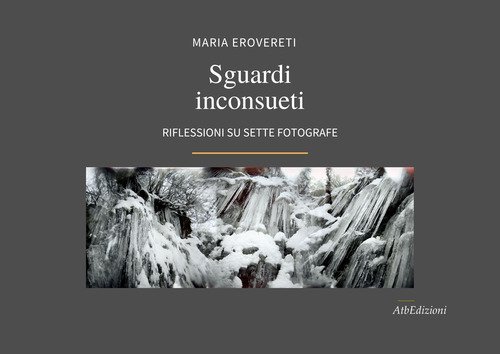 Sguardi inconsueti. Riflessioni su sette fotografe