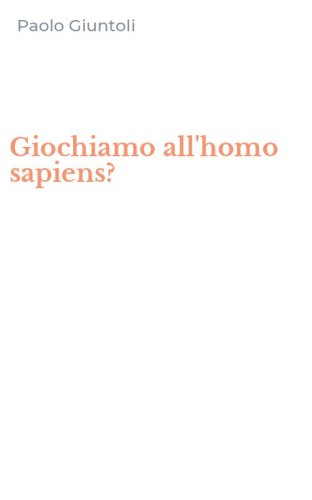 Giochiamo all'homo sapiens?