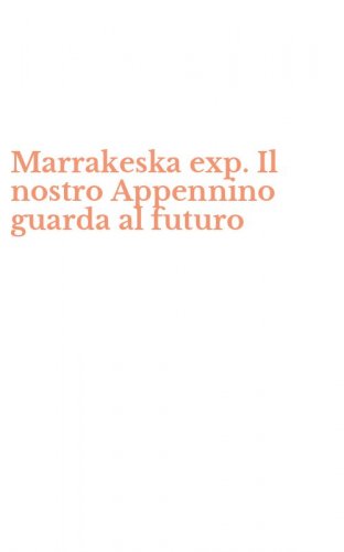 Marrakeska exp. Il nostro Appennino guarda al futuro