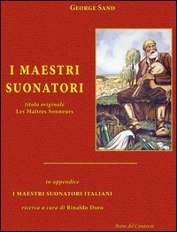 I maestri suonatori-Les Ma&icirc;tres sonneurs. Con in appendice I maestri suonatori italiani