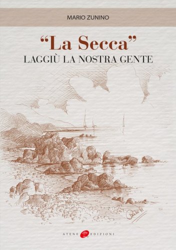 &laquo;La secca&raquo;. Laggi&ugrave; la nostra gente