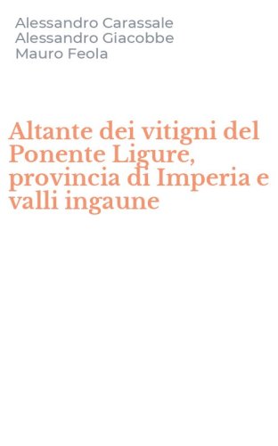 Altante dei vitigni del Ponente Ligure, provincia di Imperia e valli ingaune