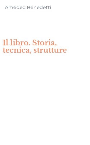 Il libro. Storia, tecnica, strutture