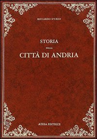 Storia della citt&agrave; di Cerignola (rist. anast. Molfetta, 1915)