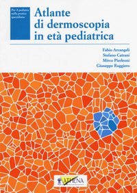 Atlante di dermoscopia in et&agrave; pediatrica