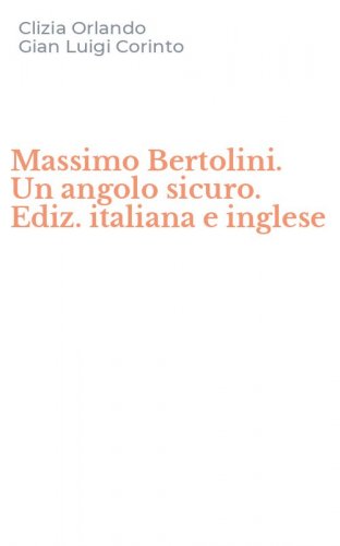 Massimo Bertolini. Un angolo sicuro. Ediz. italiana e inglese