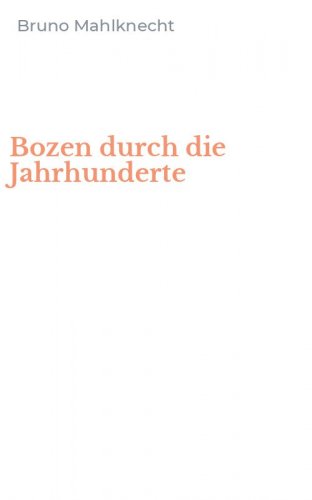Bozen durch die Jahrhunderte