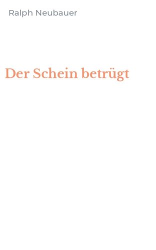 Der Schein betr&uuml;gt