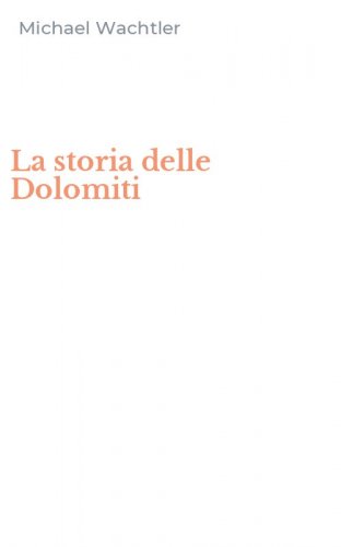 La storia delle Dolomiti