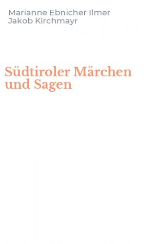 S&uuml;dtiroler M&auml;rchen und Sagen