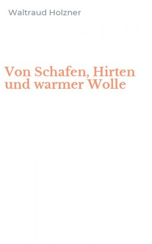 Von Schafen, Hirten und warmer Wolle