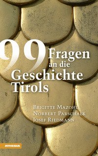 99 Fragen an die Geschichte Tirols