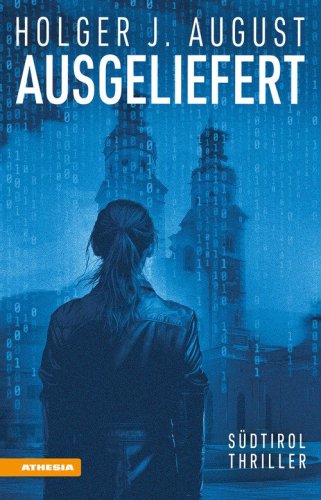Ausgeliefert. S&uuml;dtirol-Thriller