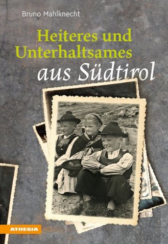 Heiteres und Unterhaltsames aus S&uuml;dtirol