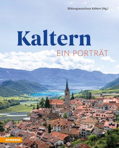 Kaltern. Ein Portr&auml;t