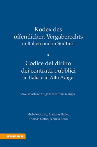 Kodex des &ouml;ffentlichen Vergaberechts in Italien und S&uuml;dtirol-Codice del diritto dei contratti pubblici in Italia e in Alto Adige