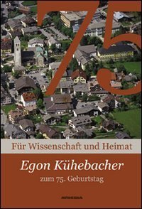 K&uuml;hebacher egon zum 75. Geburtstag f&uuml;r wissenschaft und heimat