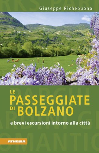 Le passeggiate di Bolzano e brevi escursioni intorno alla citt&agrave;