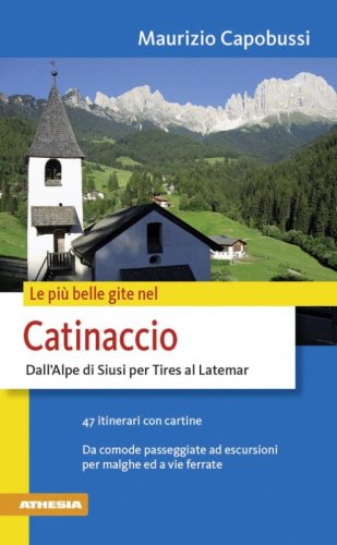 Le pi&ugrave; belle gite nel Catinaccio. Dall'Alpe di Siusi per Tires al Latemar
