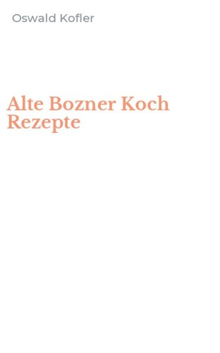 Alte Bozner Koch Rezepte