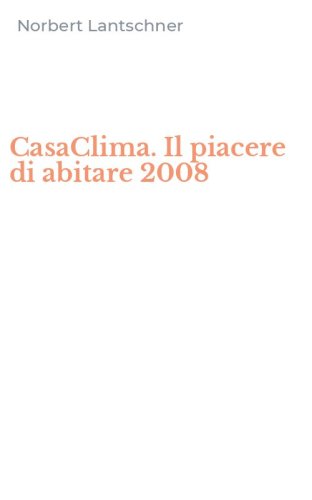 CasaClima. Il piacere di abitare 2008