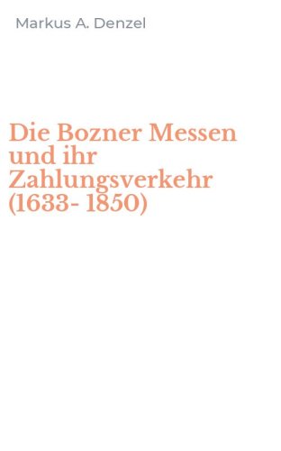 Die Bozner Messen und ihr Zahlungsverkehr (1633-1850)