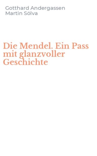 Die Mendel. Ein Pass mit glanzvoller Geschichte